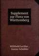 Supplement zur Flora von Wurttemberg, Willibald Lechler 