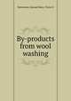 By-products from wool washing, Butterman, Samuel,Marx, Victor E 