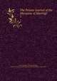 The Private Journal of the Marquess of Hastings. 1, Francis Rawdon -Hastings Hastings , Sophia Frederica Christina Rawdon -Hastings Crichton -Stuart Bute 