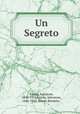 Un Segreto, Farina, Salvatore, 1846-1918,Farina, Salvatore, 1846-1918. Amore Bendato.. 
