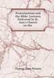 Protestantism and the Bible: Lectures Delivered in St. Ann