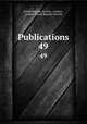 Publications. 49, Parish Register Society, London , London Parish Register Society 