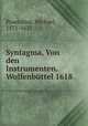 Syntagma, Von den Instrumenten. Wolfenbuttel 1618, Praetorius, Michael, 1571-1621 