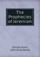 The Prophecies of Jeremiah, Conrad Orelli, John Shaw Banks 