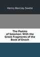 The Psalms of Solomon: With the Greek Fragments of the Book of Enoch, Henry Barclay Swete 