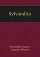 Sylvandira, Alexandre Dumas , Auguste Maquet 