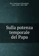 Sulla potenza temporale del Papa, Bon-Compagni di Mombello, Carlo, conte, 1804-1880 
