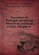 Successos de Portugal: memorias historicas, politicas e civis, em que se ., Jose Pedro Ferras Gramoza 