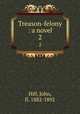 Treason-felony : a novel. 2, Hill, John, fl. 1882-1892 