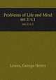 Problems of Life and Mind. ser.1:v.1, Lewes, George Henry 