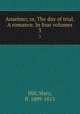 Anselmo; or, The day of trial. A romance. In four volumes.. 3, Hill, Mary, fl. 1809-1813 