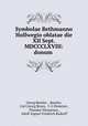 Symbolae Bethmanno Hollwegio oblatae die XII Sept. MDCCCLXVIII: donum ., Georg Beseler , Beseler, Carl Georg Bruns, C G Homeyer , Theodor Mommsen , Adolf August Friedrich Rudorff 