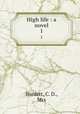 High life : a novel. 1, Burdett, C. D., Mrs 