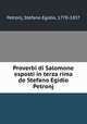 Proverbi di Salomone esposti in terza rima de Stefano Egidio Petronj, Petronj, Stefano Egidio, 1770-1837 