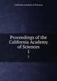 Proceedings of the California Academy of Sciences. 1, California Academy of Sciences 