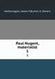 Paul Nugent, materialist. 1, Hetherington, Helen F,Burton, H. Darwin 