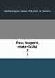 Paul Nugent, materialist. 2, Hetherington, Helen F,Burton, H. Darwin 