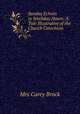Sunday Echoes in Weekday Hours: A Tale Illustrative of the Church Catechism, Mrs Carey Brock 