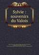Sylvie : souvenirs du Valois, Gerard de Nerval 