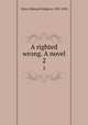 A righted wrong. A novel. 2, Yates, Edmund Hodgson, 1831-1894 