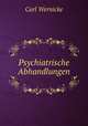 Psychiatrische Abhandlungen, Carl Wernicke 