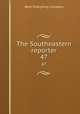 The Southeastern reporter. 47, West Publishing Company 