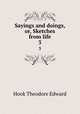 Sayings and doings, or, Sketches from life. 3, Hook Theodore Edward 