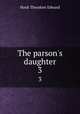 The parson`s daughter. 3, Hook Theodore Edward 
