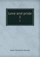 Love and pride. 1, Hook Theodore Edward 