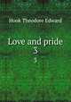 Love and pride. 3, Hook Theodore Edward 