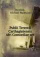 Publii Terentii Carthaginiensis Afri Comoediae sex, Terence, Michael Maittaire 