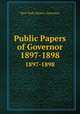 Public Papers of Governor. 1897-1898, New York (State). Governor 