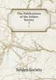 The Publications of the Selden Society. 1, Selden Society 