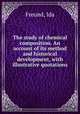 The study of chemical composition. An account of its method and historical development, with illustrative quotations, Freund, Ida 
