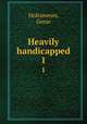 Heavily handicapped. 1, Holtzmeyer, Genie 