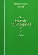 Heavily handicapped. 2, Holtzmeyer, Genie 
