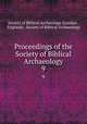 Proceedings of the Society of Biblical Archaeology. 9, London 