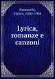 Lyrica, romanze e canzoni, Panzacchi, Enrico, 1840-1904 