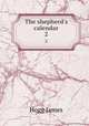 The shepherd`s calendar. 2, Hogg James 
