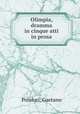 Olimpia, dramma in cinque atti in prosa, Polidori, Gaetano 