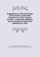 Supplement to The genealogy of the family of Gamaliel Gerould, son of Dr. Jacques Jerauld : containing additions and corrections to the book published in 1885, Gerould, Samuel L. (Samuel Lankton), 1834-1906,Gerould, Samuel L. (Samuel Lankton), 1834-1906. Genealogy of the family of Gamaliel Gerould, son of Dr. Jacques Jerauld,Gerould Genealogical Society. Reunion (4th : 1889 : East Smithfield, Pa.) 