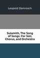 Sulamith, The Song of Songs: For Soli, Chorus, and Orchestra, Leopold Damrosch 