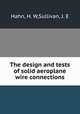 The design and tests of solid aeroplane wire connections, Hahn, H. W,Sullivan, J. E 