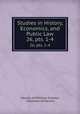 Studies in History, Economics, and Public Law. 26, pts. 1-4, Faculty of Political Science, Columbia University 