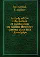 A study of the retardation of combustion on passing thru wire screens place in a closed pipe, McDiarmid, E. Wallace 