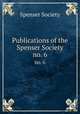 Publications of the Spenser Society. no. 6, Spenser Society 