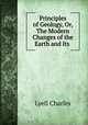 Principles of Geology, Or, The Modern Changes of the Earth and Its ., Lyell Charles 