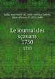 Le iournal des savans. 1750, Sallo, Jean Denis de, 1626-1669,Le Gallois, Sieur (Pierre), fl. 1672-1680 