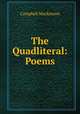 The Quadliteral: Poems, Campbell Mackinnon 
