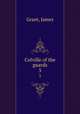Colville of the guards. 3, Grant, James 